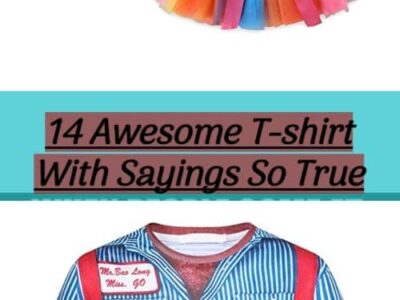 14 Awesome T-shirt With Sayings So True